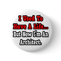 I Used to Have a Life...Architect