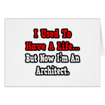 I Used to Have a Life...Architect