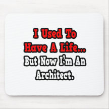 I Used to Have a Life...Architect Mousepads