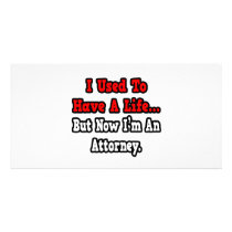 I Used to Have a Life...Attorney