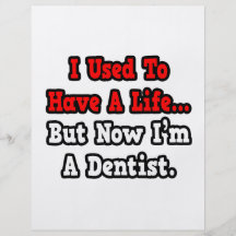 I Used to Have a Life...Dentist Personalized Flyer