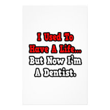 I Used to Have a Life...Dentist Personalised Stationery