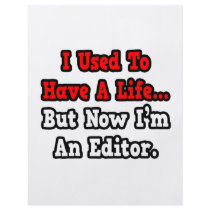 I Used to Have a Life...Editor