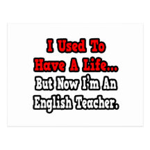 I Used to Have a Life...English Teacher Postcard