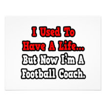 I Used to Have a Life...Football Coach Custom Invitations