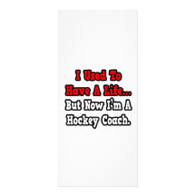 I Used to Have a Life...Hockey Coach Customized Rack Card