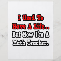 I Used to Have a Life...Math Teacher Flyer