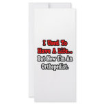 I Used to Have a Life...Orthopaedist rack cards