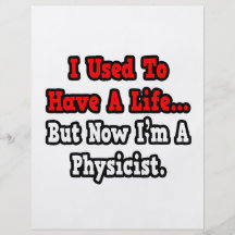 I Used to Have a Life...Physicist Custom Flyer
