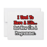 I Used to Have a Life...Programmer invitations