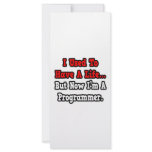 I Used to Have a Life...Programmer rack cards