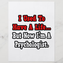 I Used to Have a Life...Psychologist Flyers