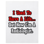 I Used to Have a Life...Radiologist Full Color Flyer
