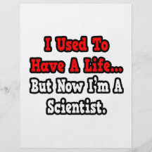 I Used to Have a Life...Scientist Full Colour Flyer