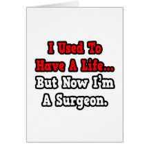 I Used to Have a Life...Surgeon Cards
