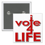 I Vote For Life Pins