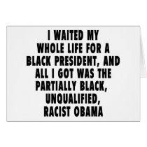 I waited my whole life for a black president... card
