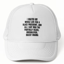 I waited my whole life for a black president... mesh hat