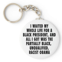 I waited my whole life for a black president... keychains