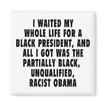 I waited my whole life for a black president... refrigerator magnets