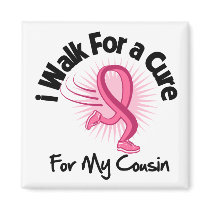 I Walk For My Cousin - Breast Cancer Magnet
