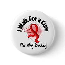 I Walk For My Daddy - Heart Disease Button