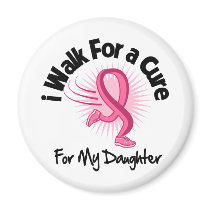 I Walk For My Daughter - Breast Cancer Fridge Magnets