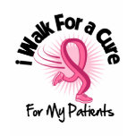 I Walk For My Patients - Breast Cancer t-shirts