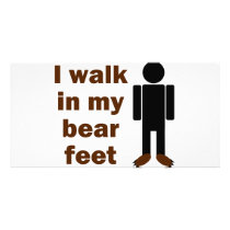 I walk in my bear feet