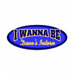 I Wanna be Dave's Intern t-shirts