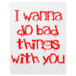 I Wanna do Bad Things With You flyers