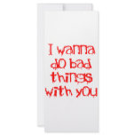 I Wanna do Bad Things With You rack cards