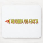 I Wanna Go Fast Mouse Mats