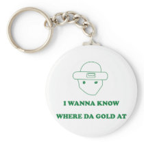 I Wanna Know Where Da Gold At