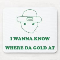 I Wanna Know Where Da Gold At