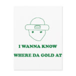 I Wanna Know Where Da Gold At postcards