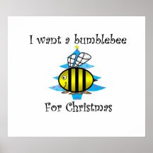 I want a bumblebee for Christmas Print