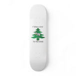 I want a cow for christmas skateboards
