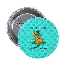 I want a giraffe for christmas button