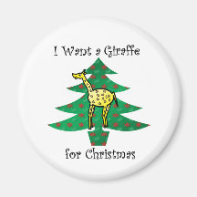 I want a giraffe for christmas magnets