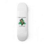 I want a kangaroo for christmas skateboards