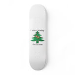 I want a monkey for christmas skateboards