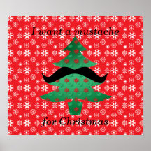 I want a moustache for christmas posters