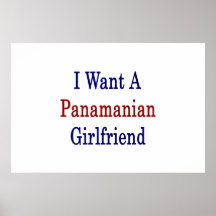 I Want A Panamanian Girlfriend Posters
