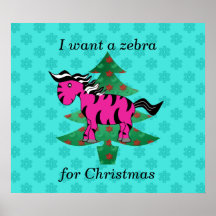 I want a zebra for christmas posters