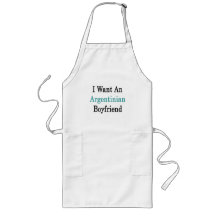 I Want An Argentinian Boyfriend Aprons
