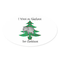 I want an elephant for christmas sticker