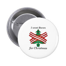 I want bacon for christmas pin