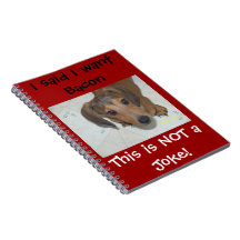 I want Bacon Puppy Notebook