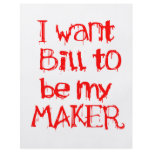 I want Bill to be my MAKER flyers